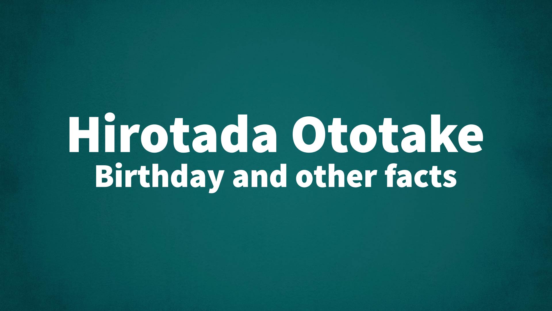 title image for Hirotada Ototake birthday