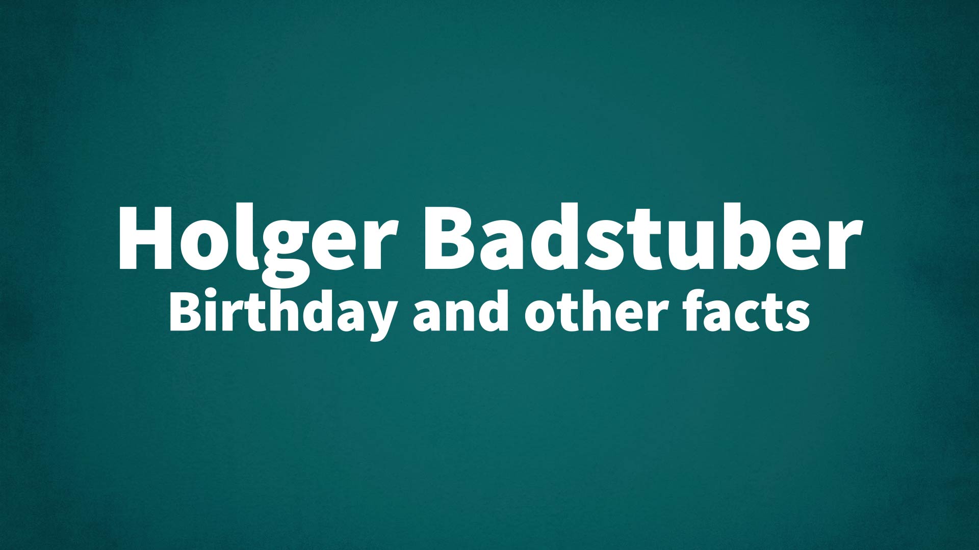 title image for Holger Badstuber birthday