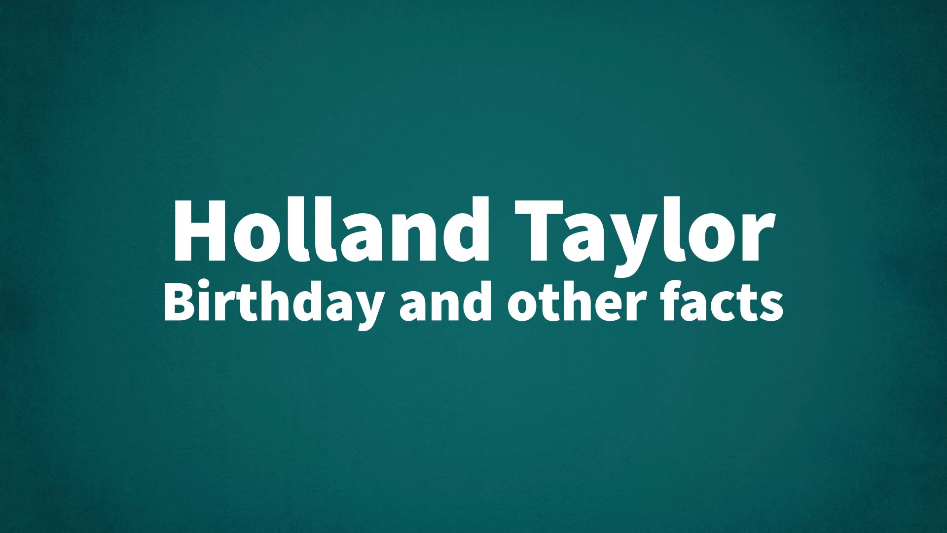 title image for Holland Taylor birthday