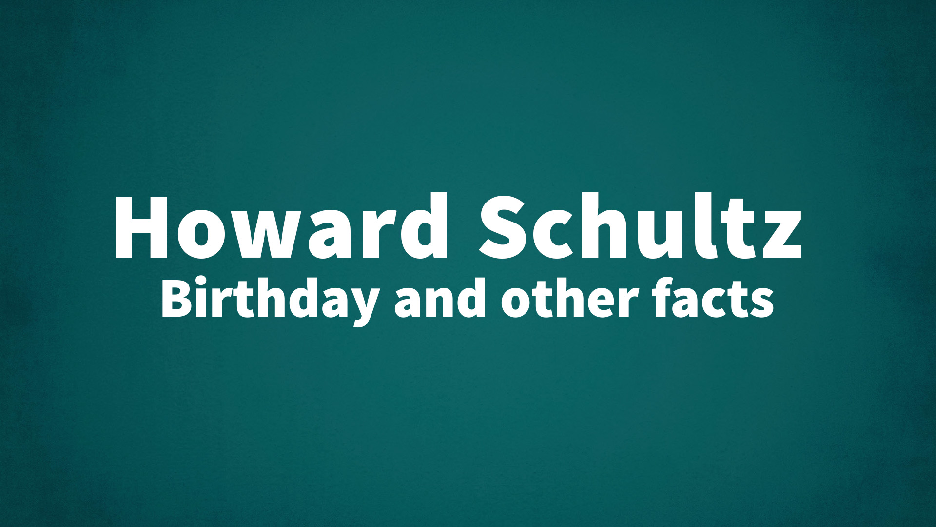 title image for Howard Schultz birthday