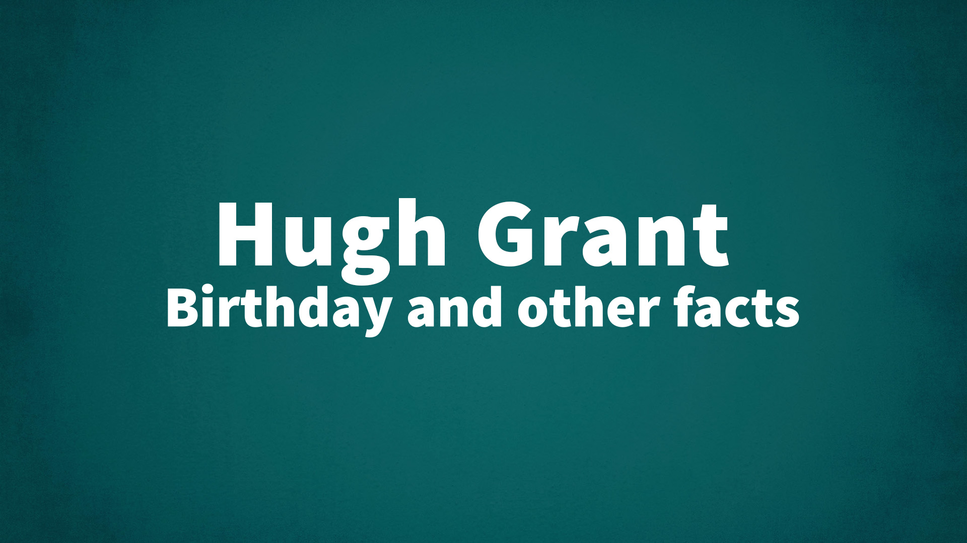 title image for Hugh Grant birthday