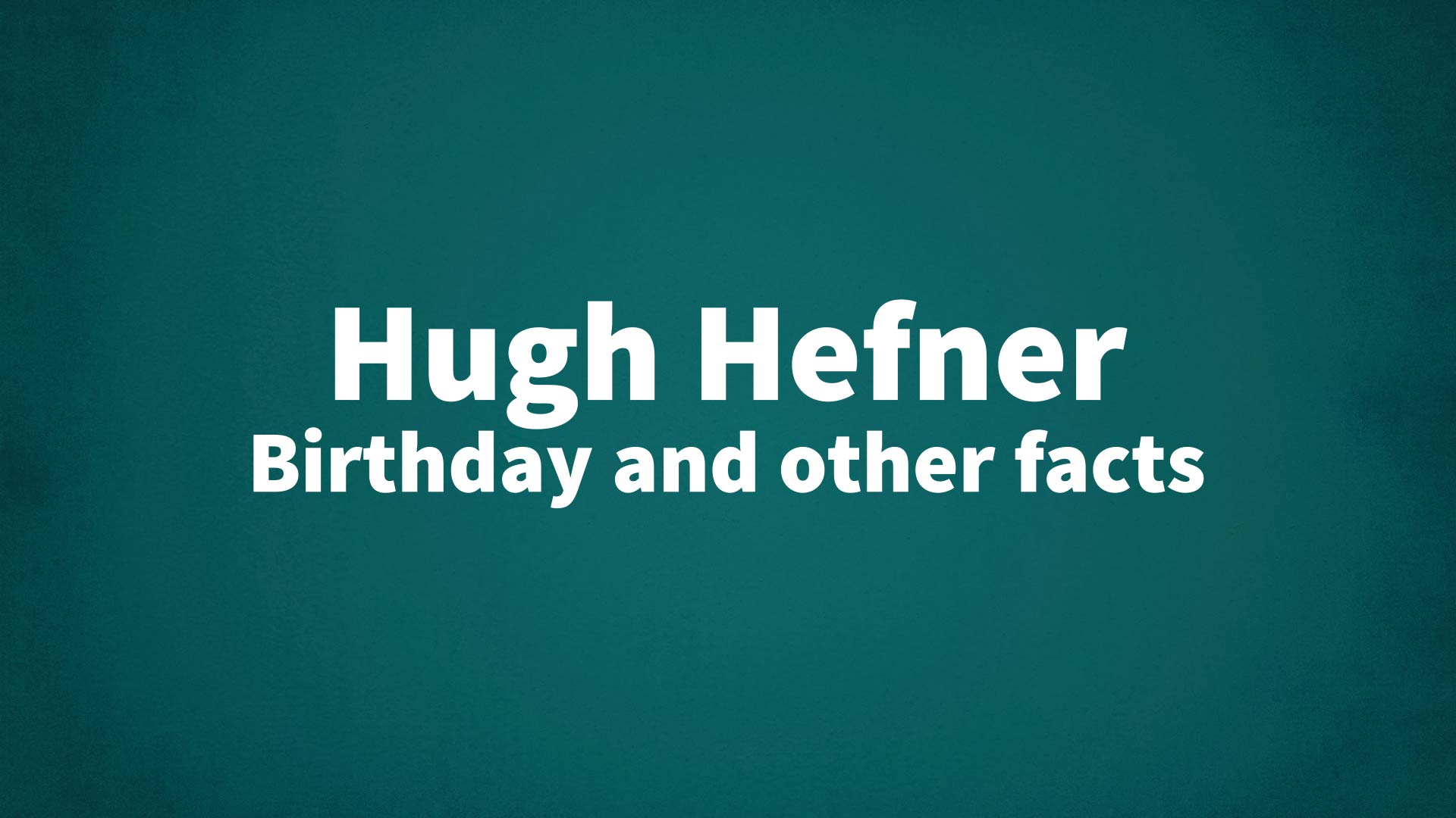title image for Hugh Hefner birthday