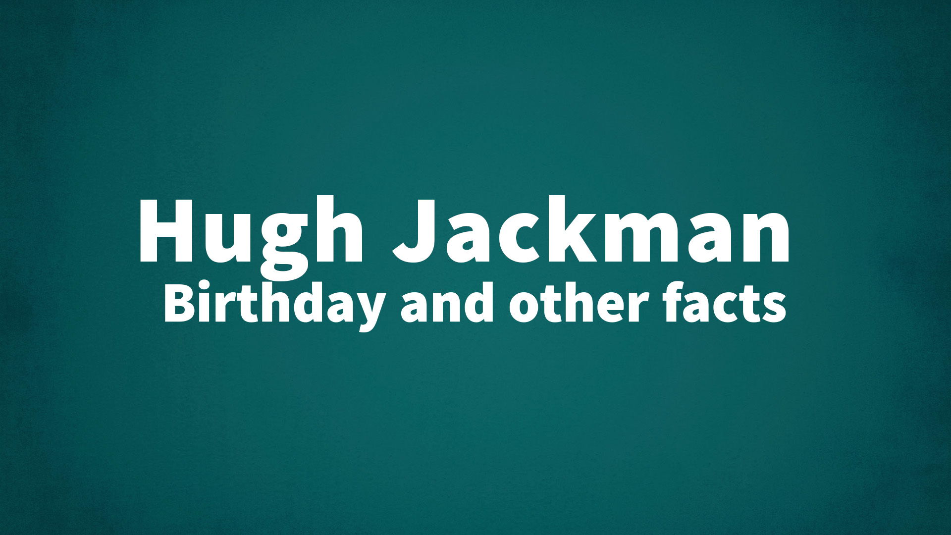 title image for Hugh Jackman birthday