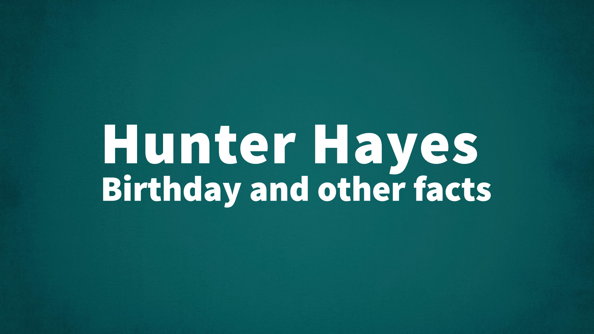 title image for Hunter Hayes birthday