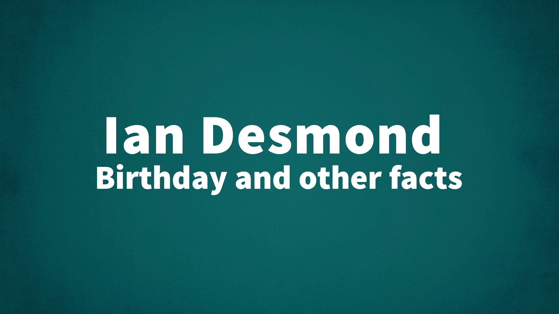 title image for Ian Desmond birthday