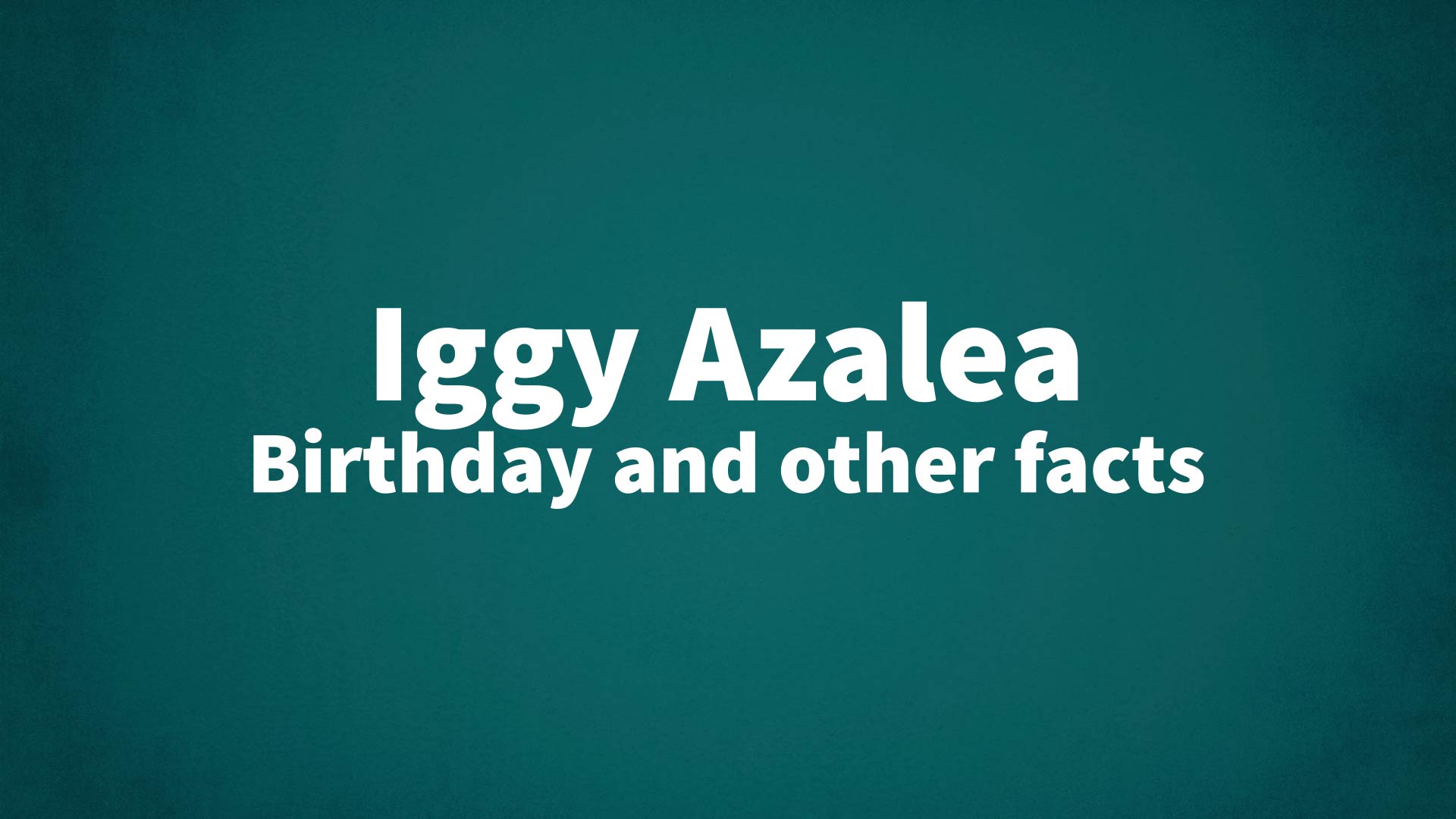 title image for Iggy Azalea birthday