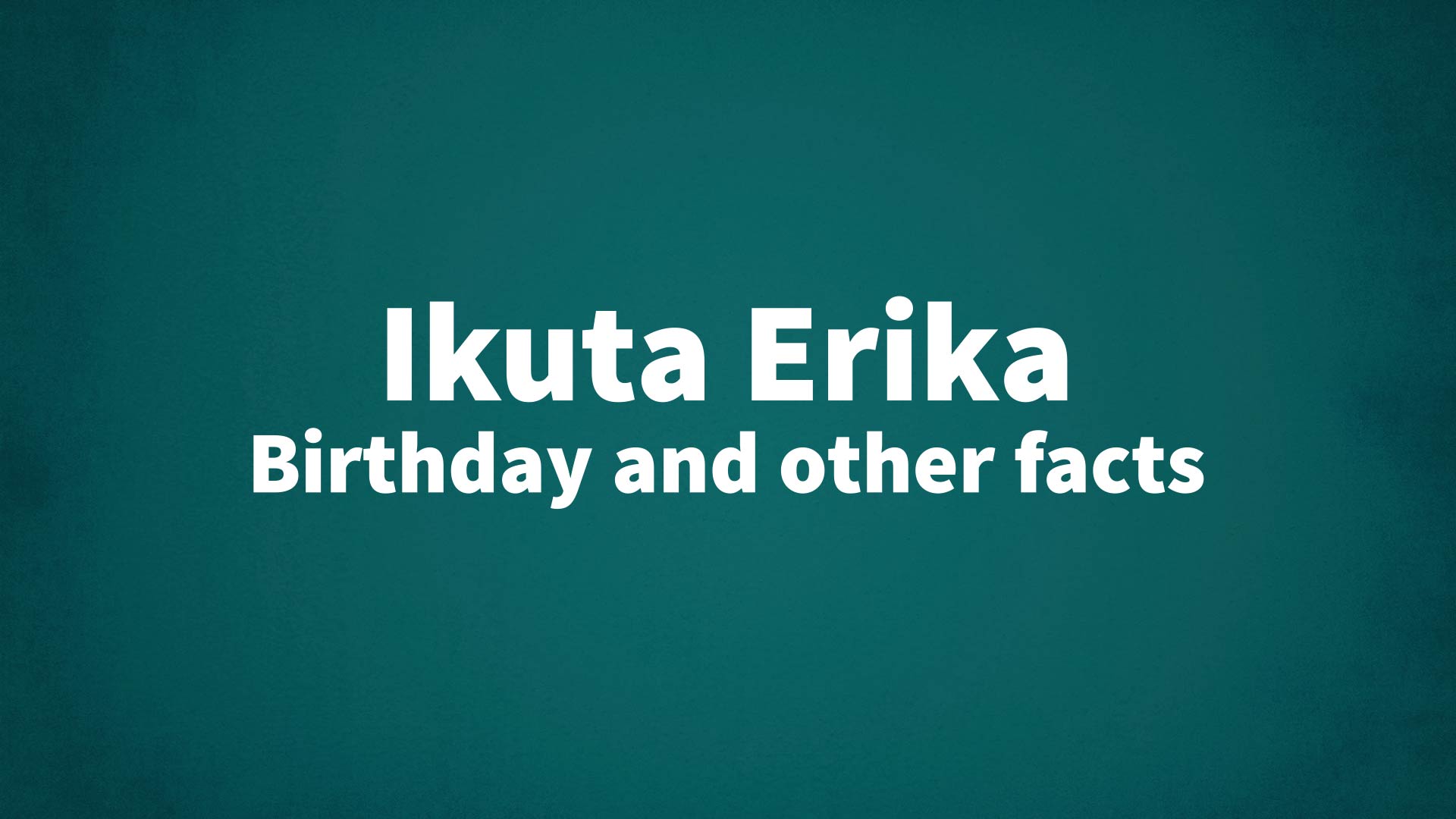 title image for Ikuta Erika birthday