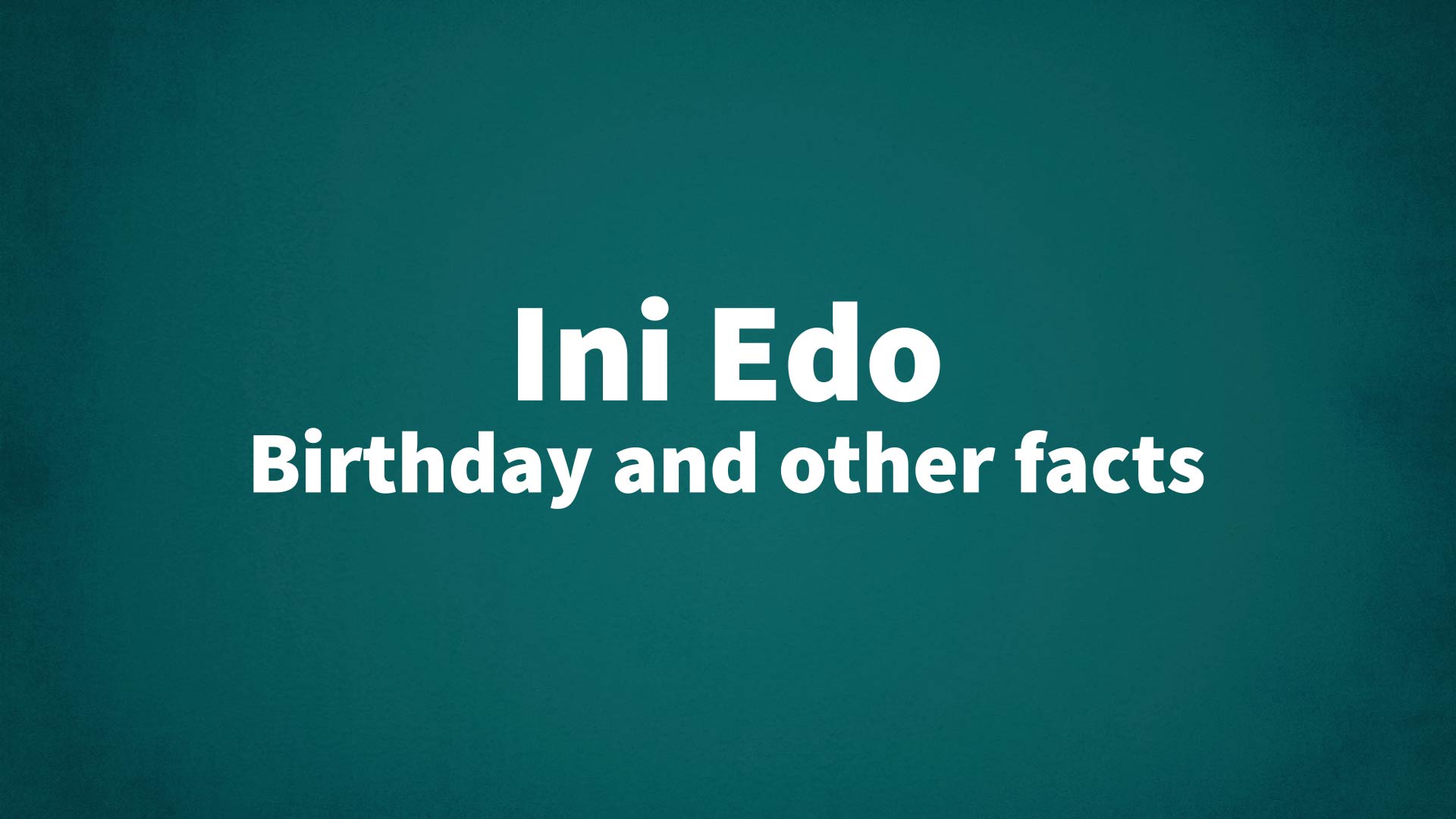 title image for Ini Edo birthday