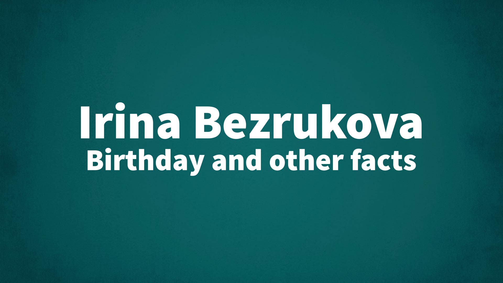 title image for Irina Bezrukova birthday