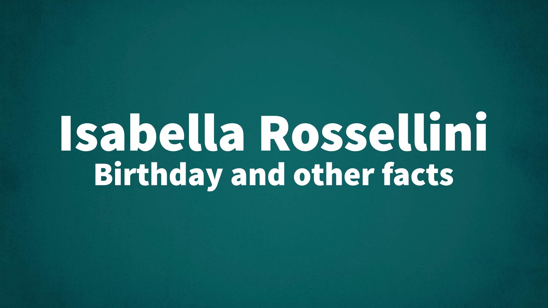 title image for Isabella Rossellini birthday