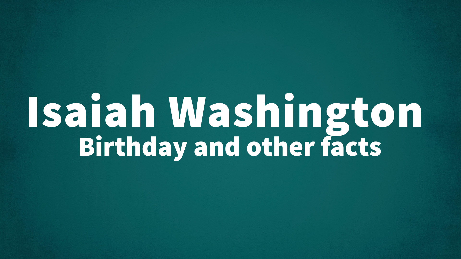 title image for Isaiah Washington birthday