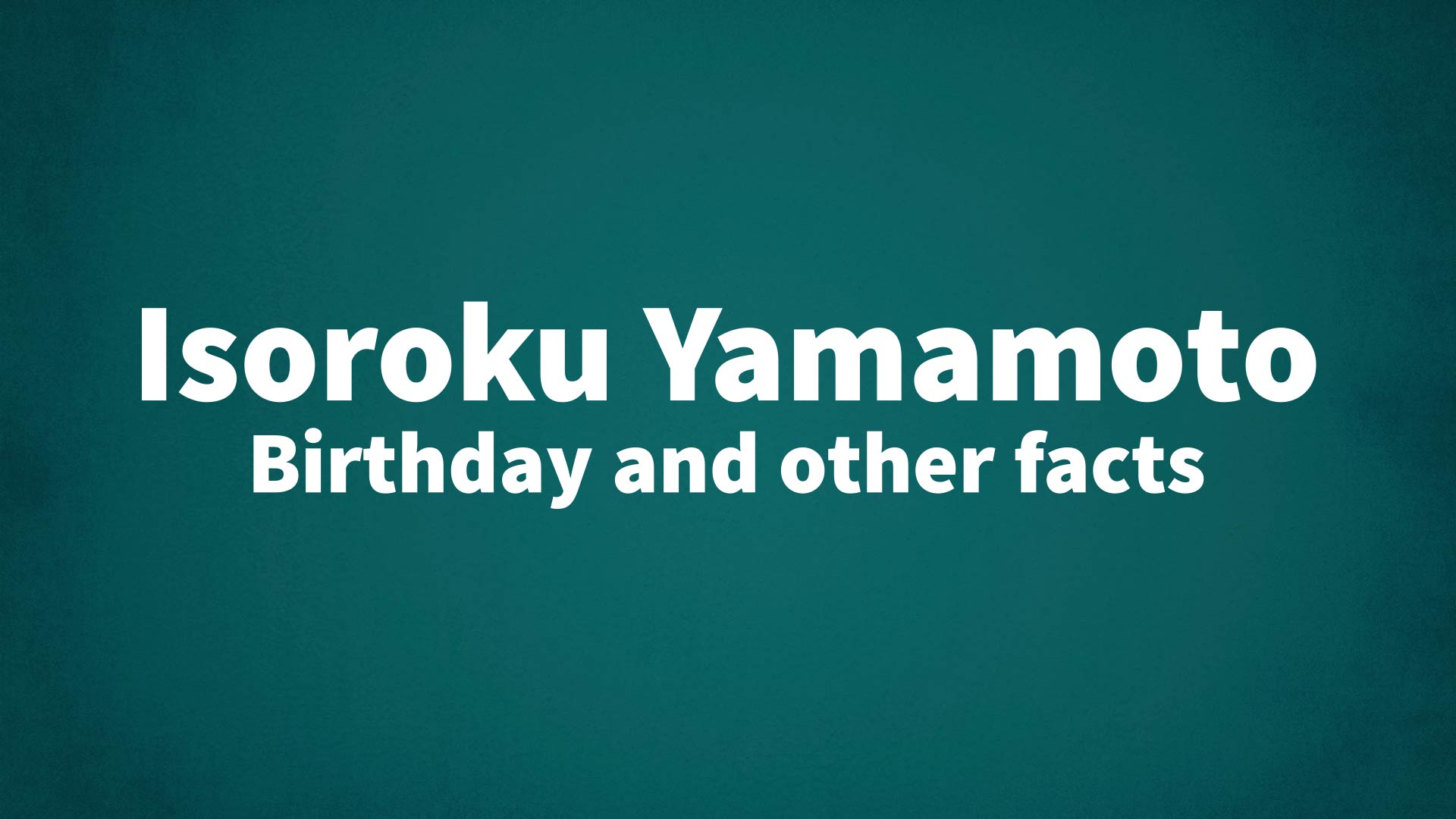 title image for Isoroku Yamamoto birthday