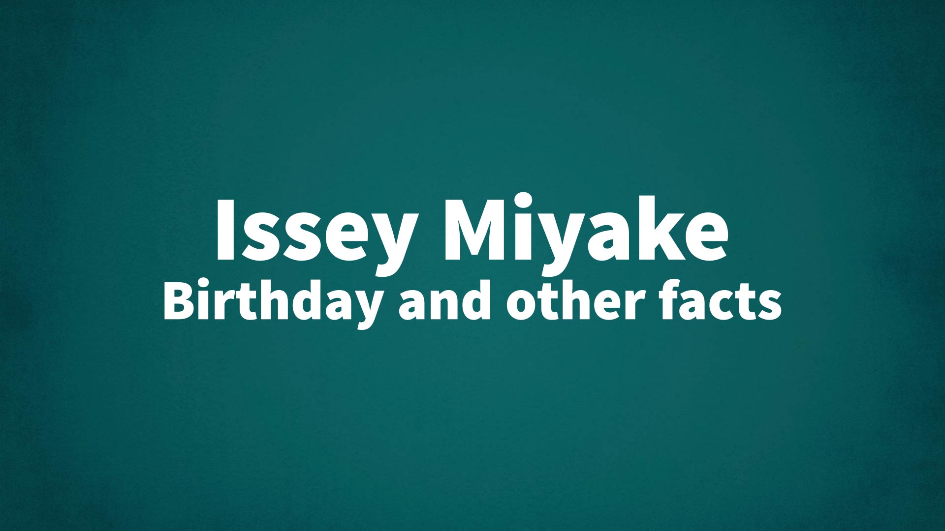 title image for Issey Miyake birthday
