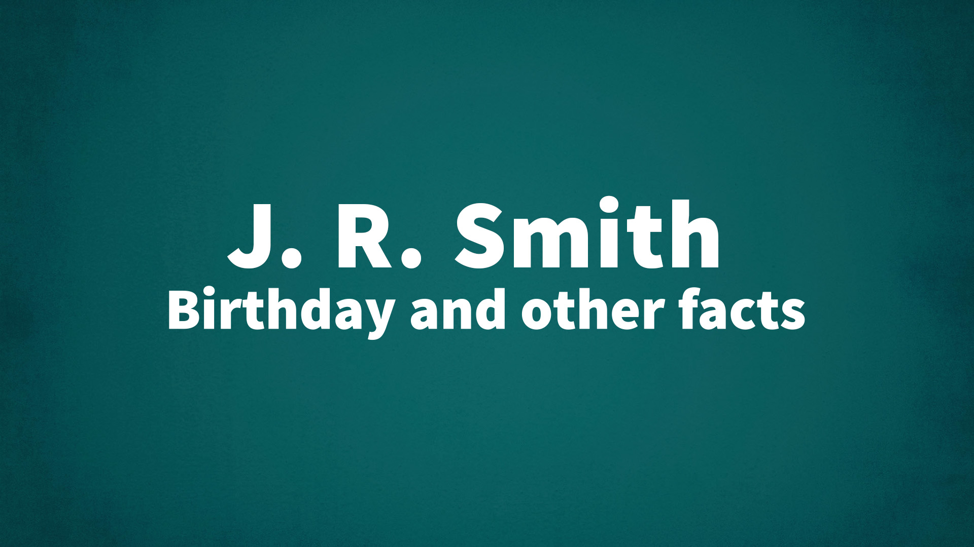 title image for J. R. Smith birthday