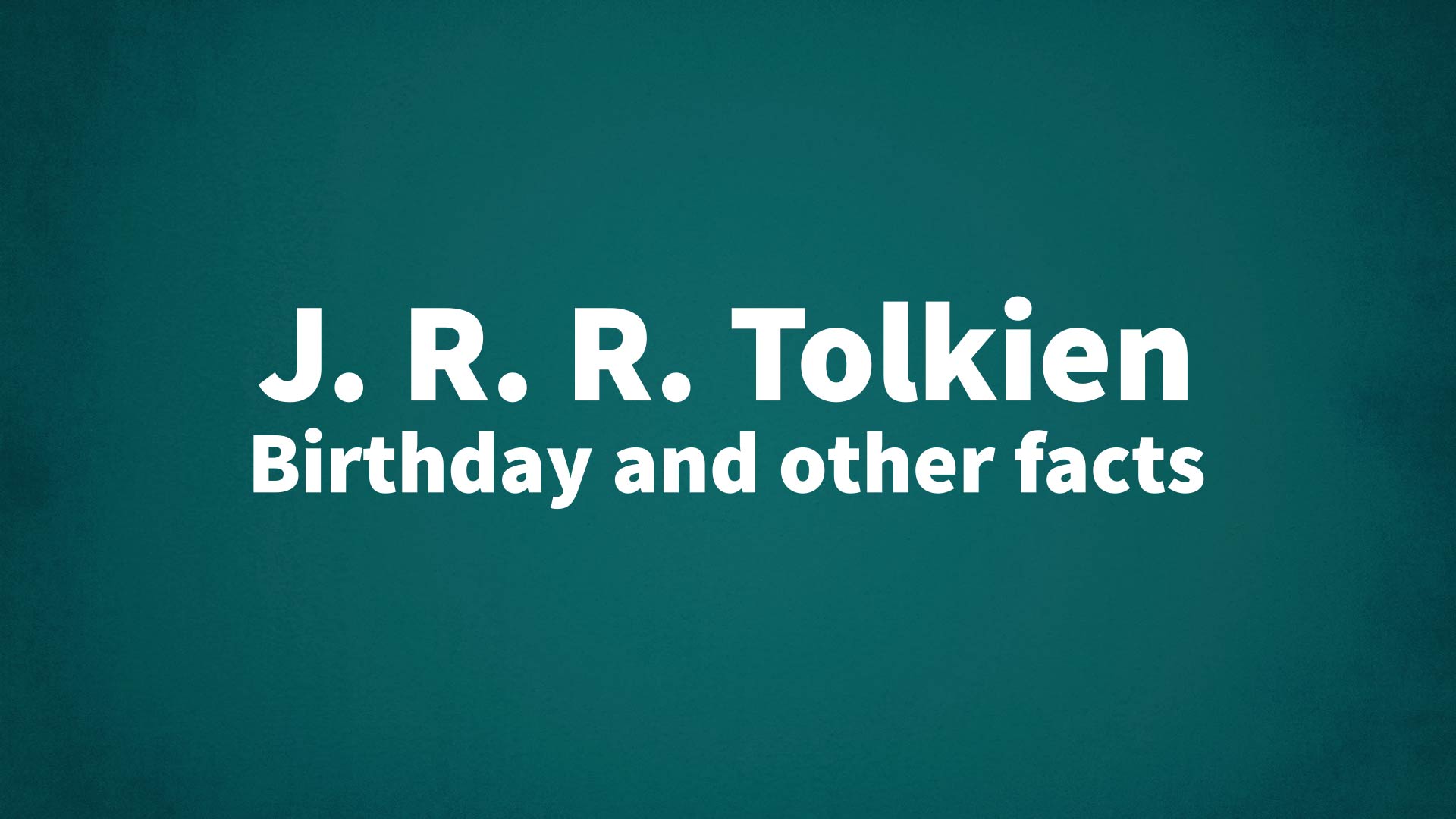 title image for J. R. R. Tolkien birthday