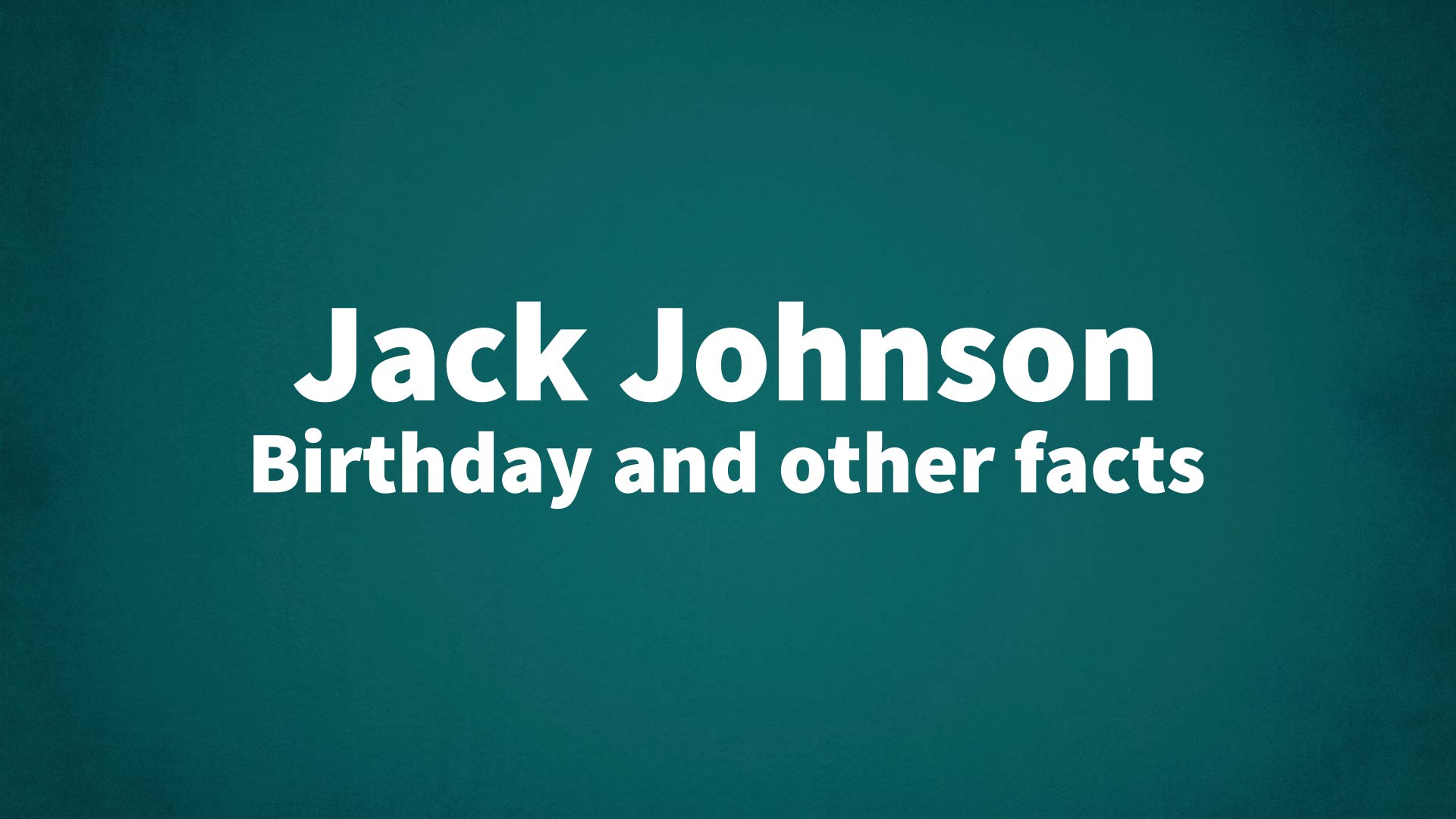 title image for Jack Johnson birthday