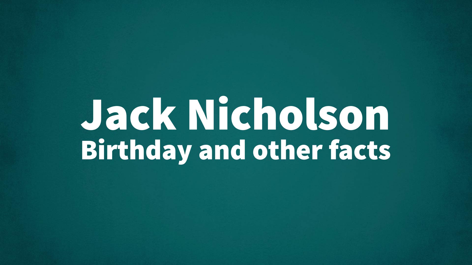 title image for Jack Nicholson birthday