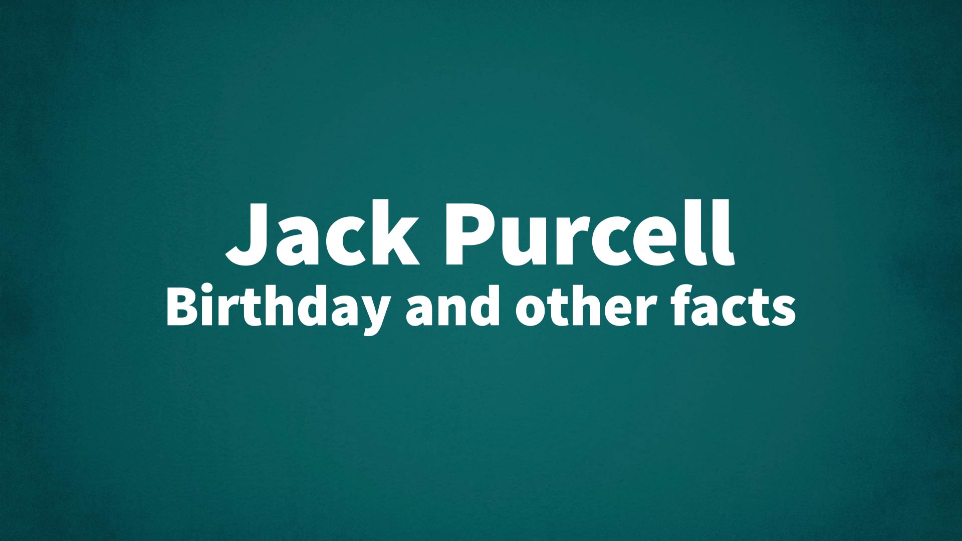 title image for Jack Purcell birthday