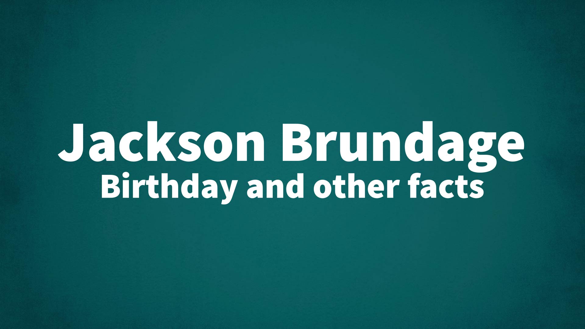 title image for Jackson Brundage birthday