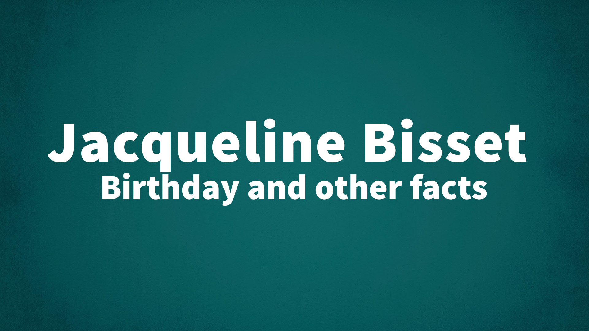 title image for Jacqueline Bisset birthday