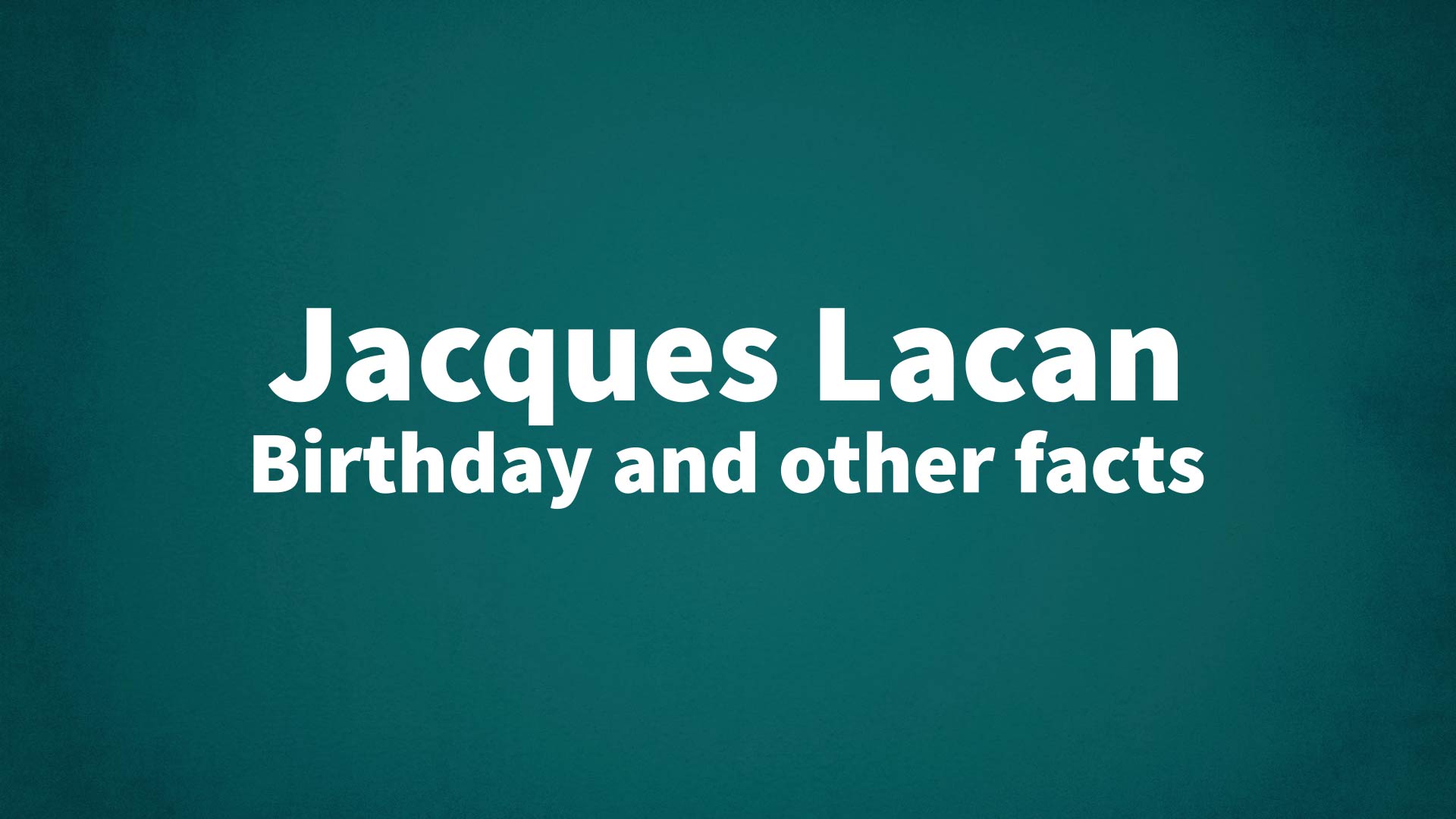 title image for Jacques Lacan birthday