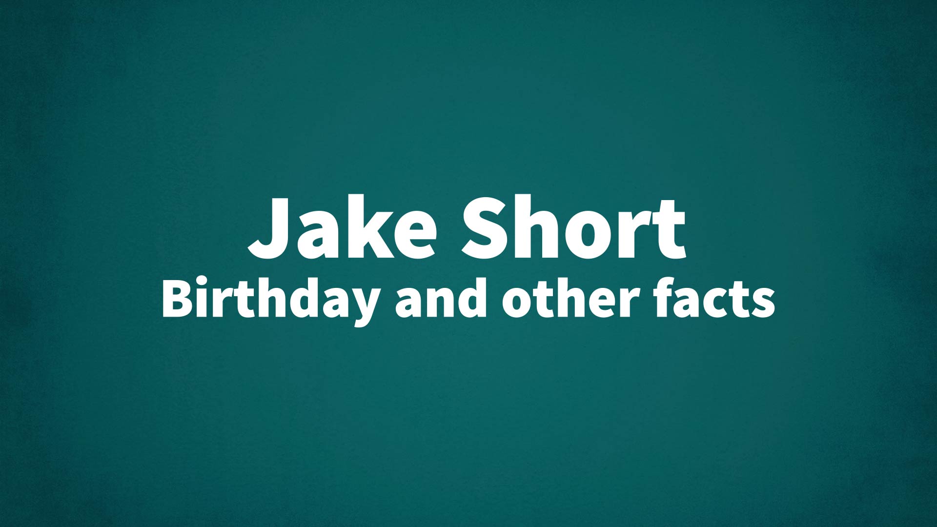 title image for Jake Short birthday
