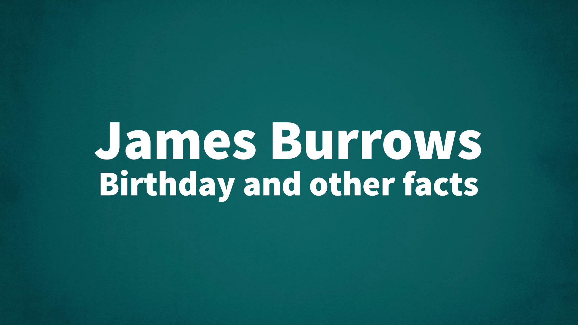 title image for James Burrows birthday