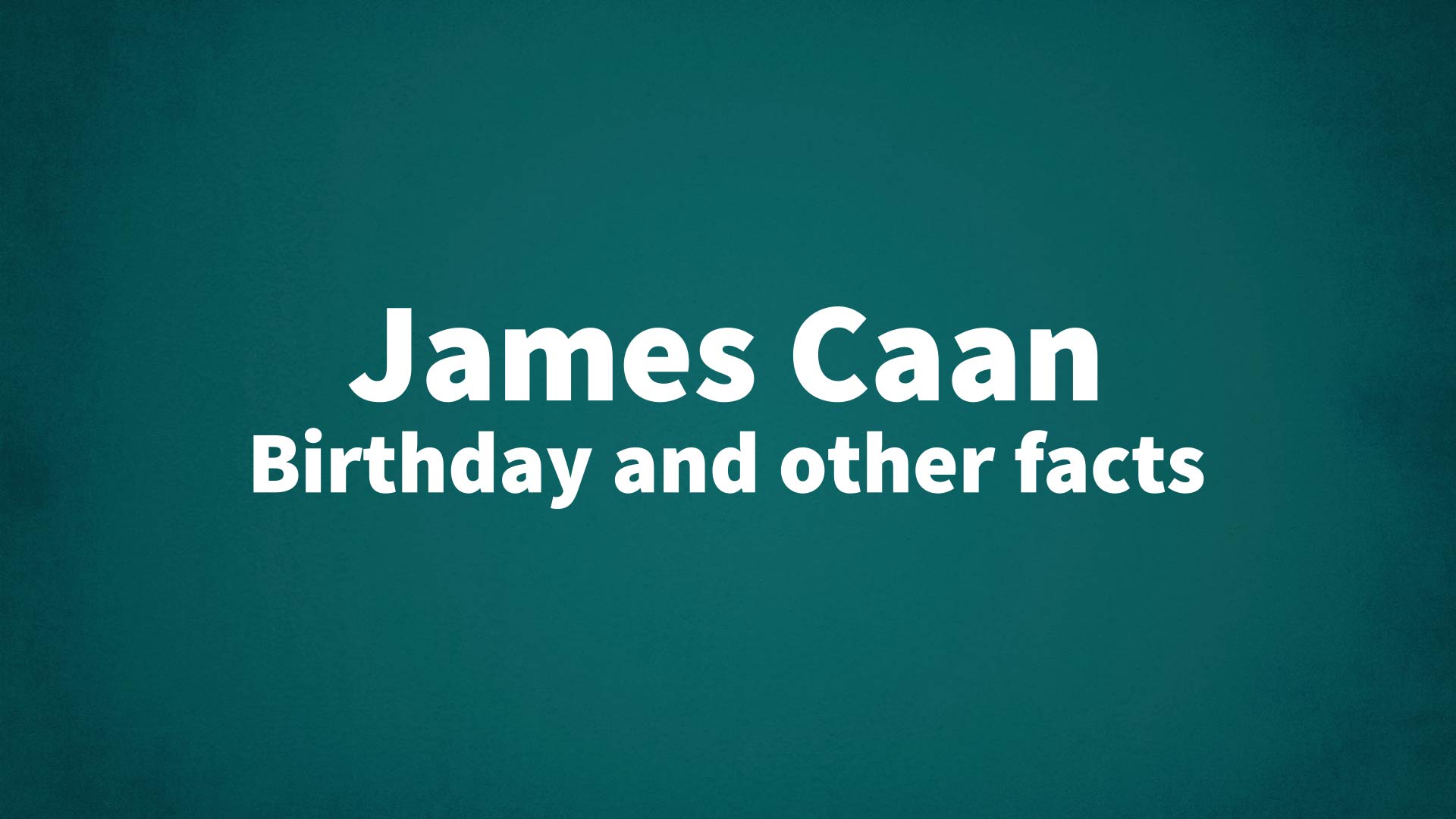 title image for James Caan birthday