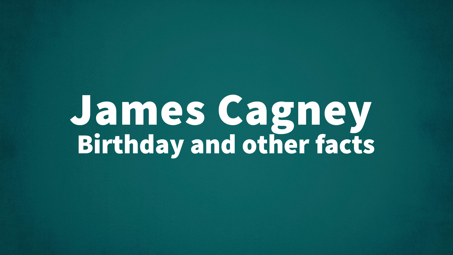 title image for James Cagney birthday