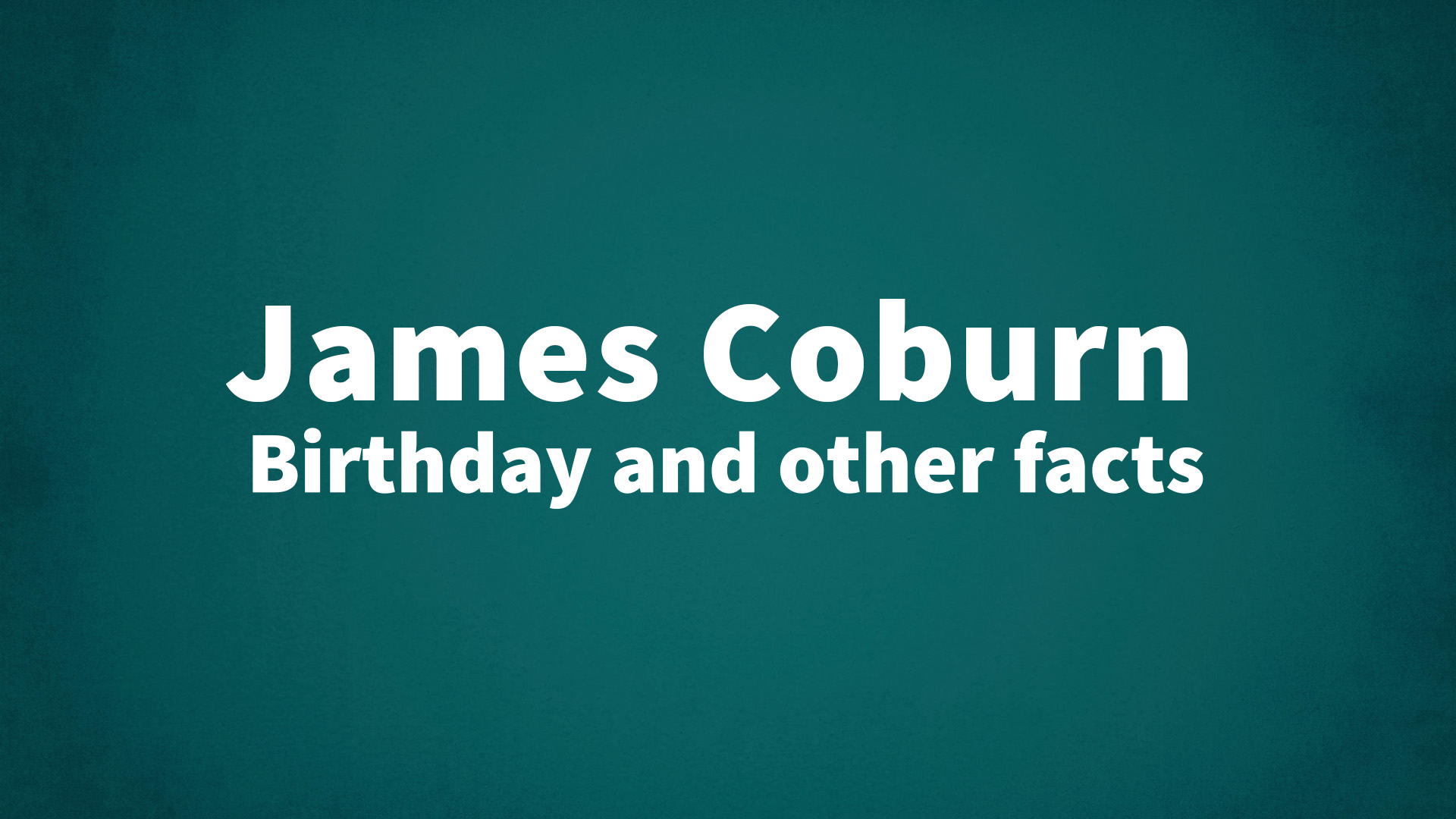 title image for James Coburn birthday