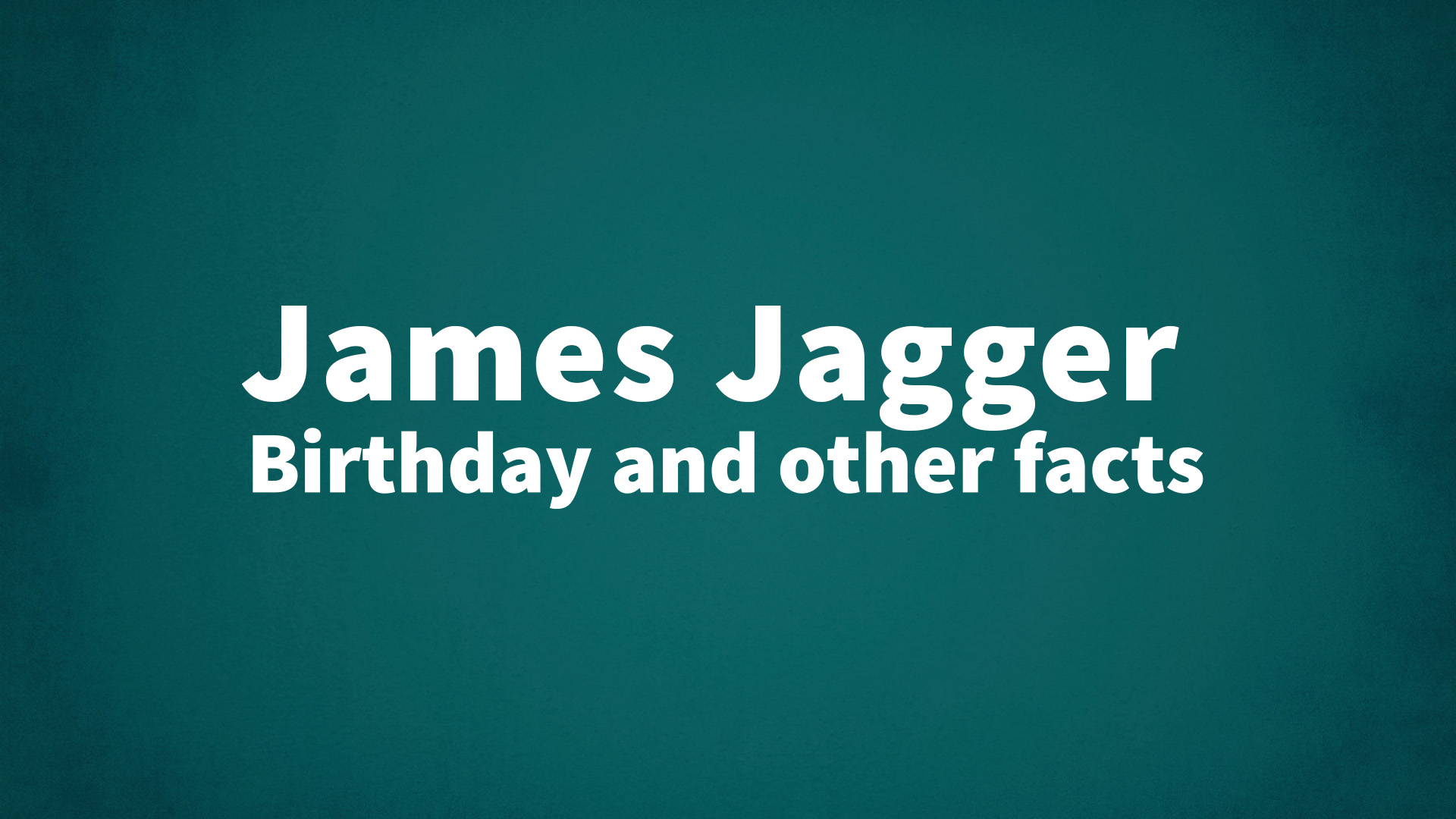 title image for James Jagger birthday