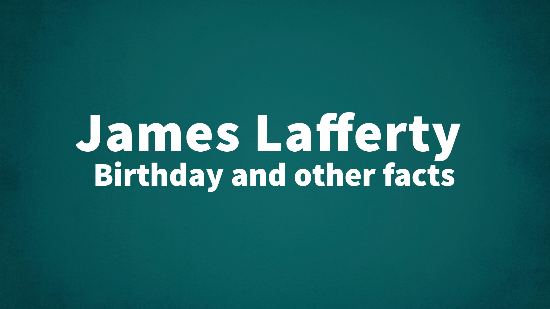 title image for James Lafferty birthday