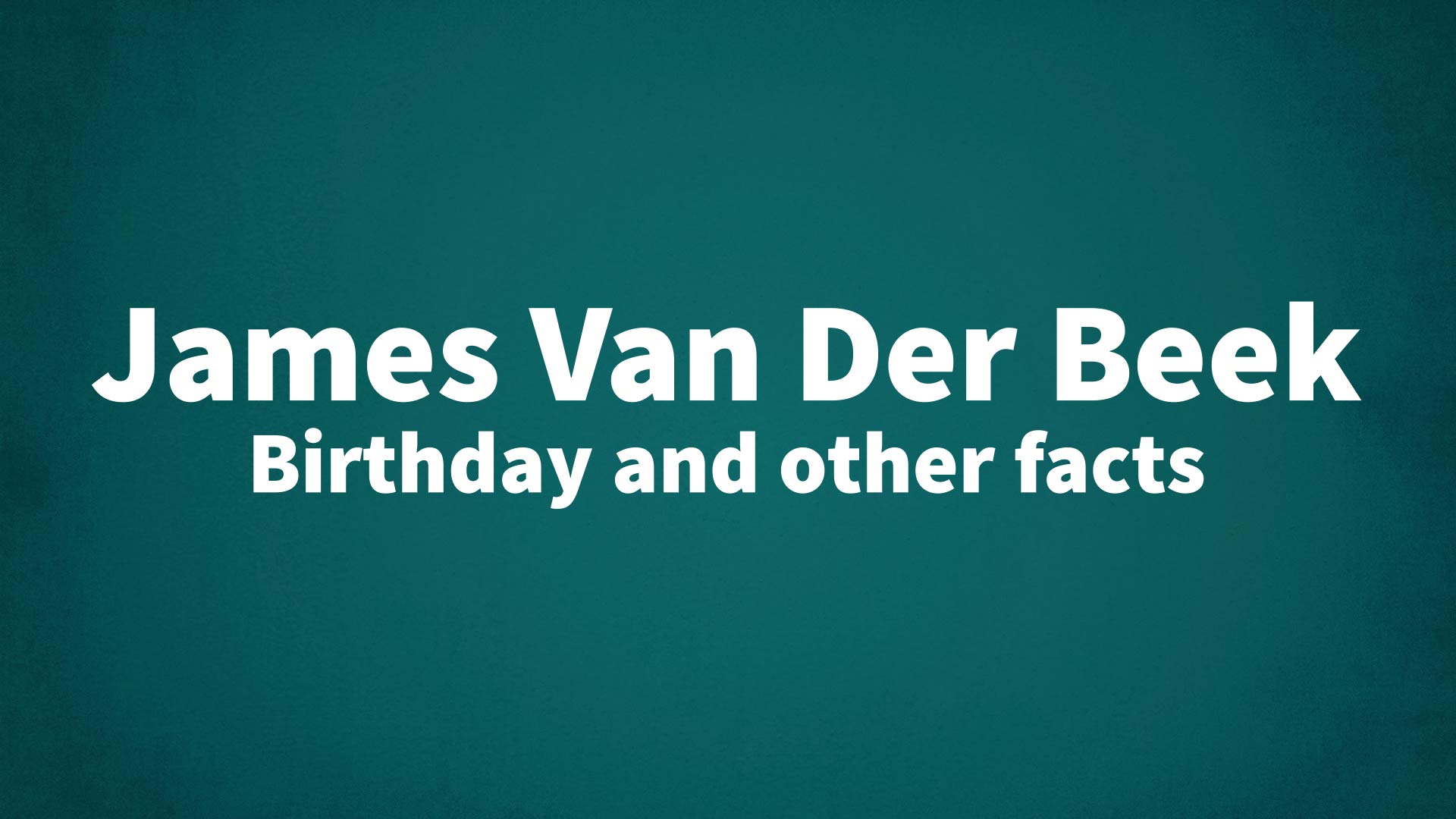 James Van Der Beek - Birthday and other facts