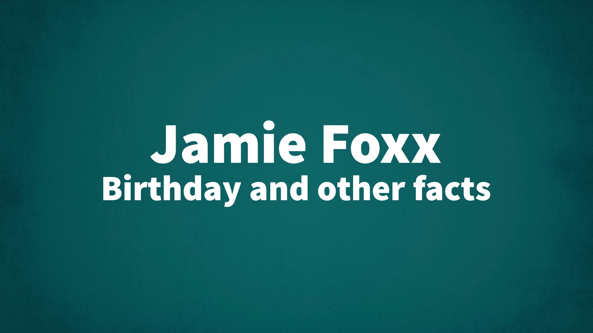 title image for Jamie Foxx birthday