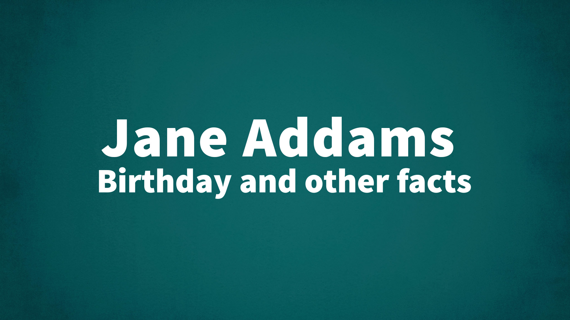 title image for Jane Addams birthday