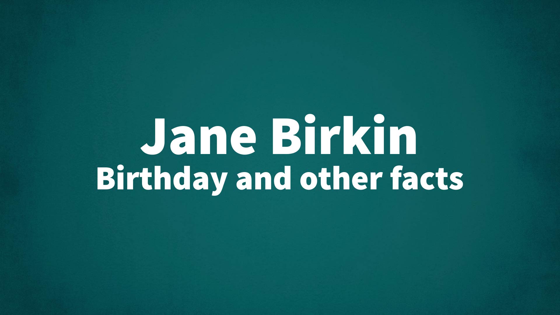 title image for Jane Birkin birthday