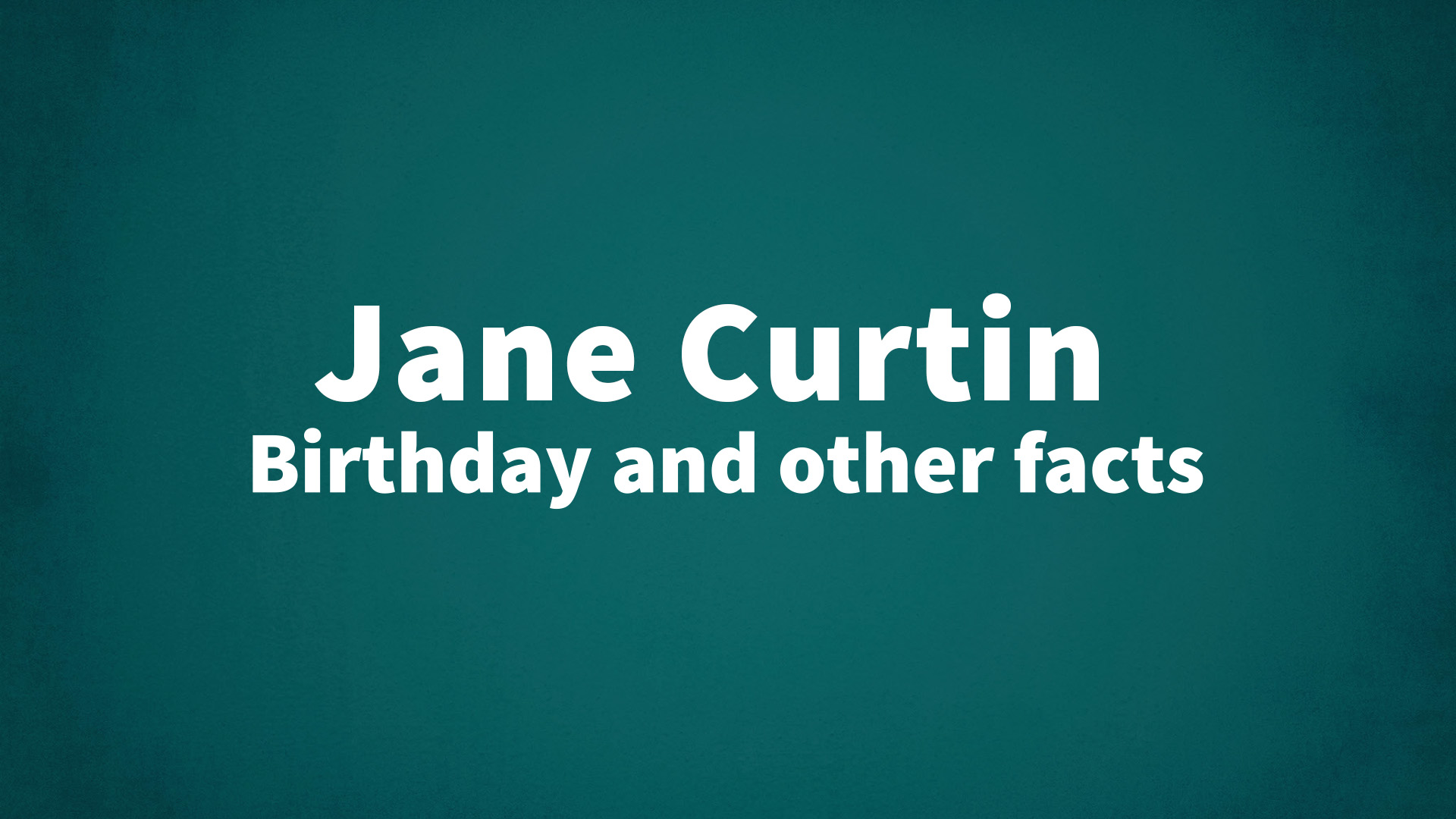 title image for Jane Curtin birthday
