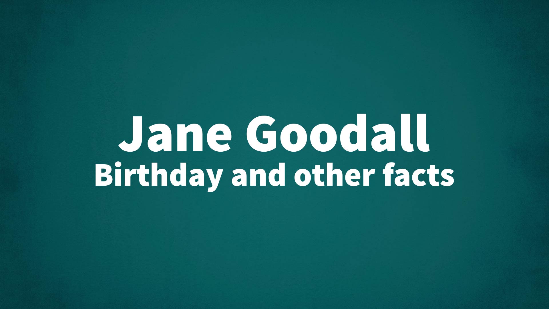 title image for Jane Goodall birthday