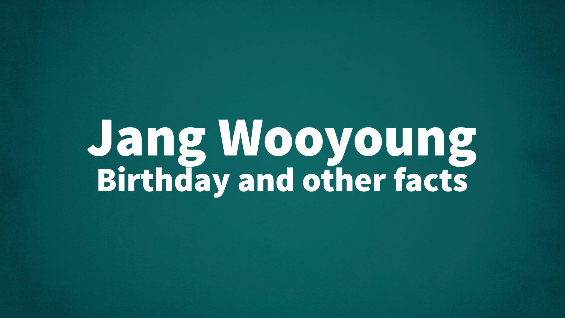 title image for Jang Wooyoung birthday