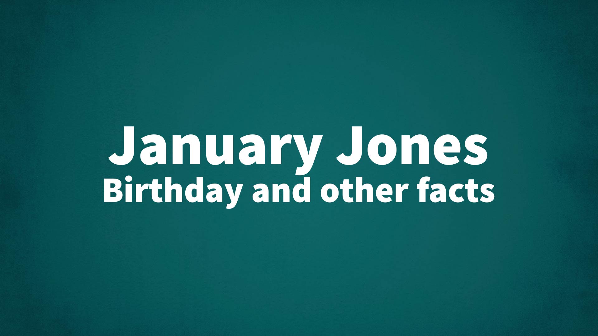 title image for January Jones birthday