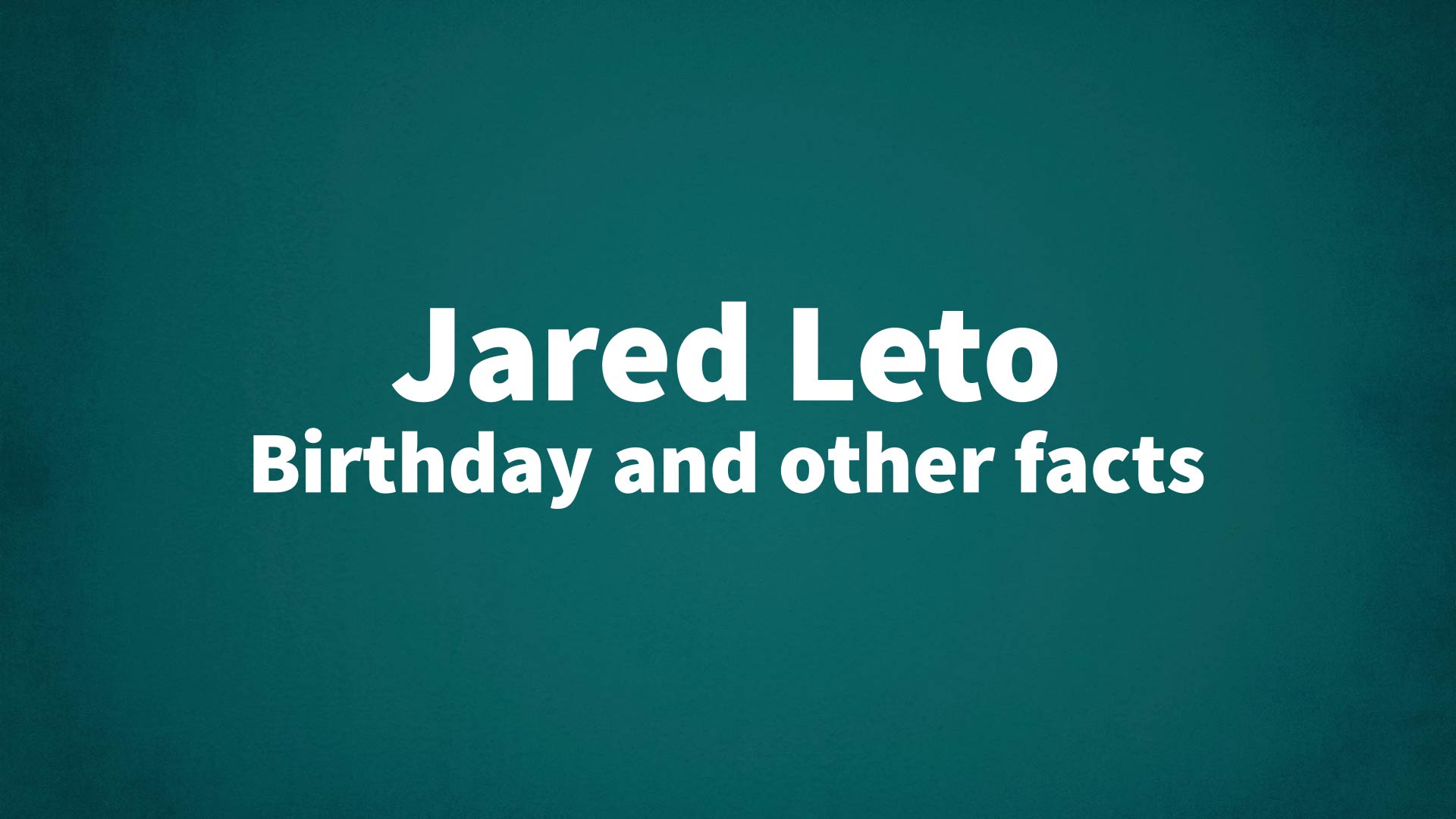 title image for Jared Leto birthday