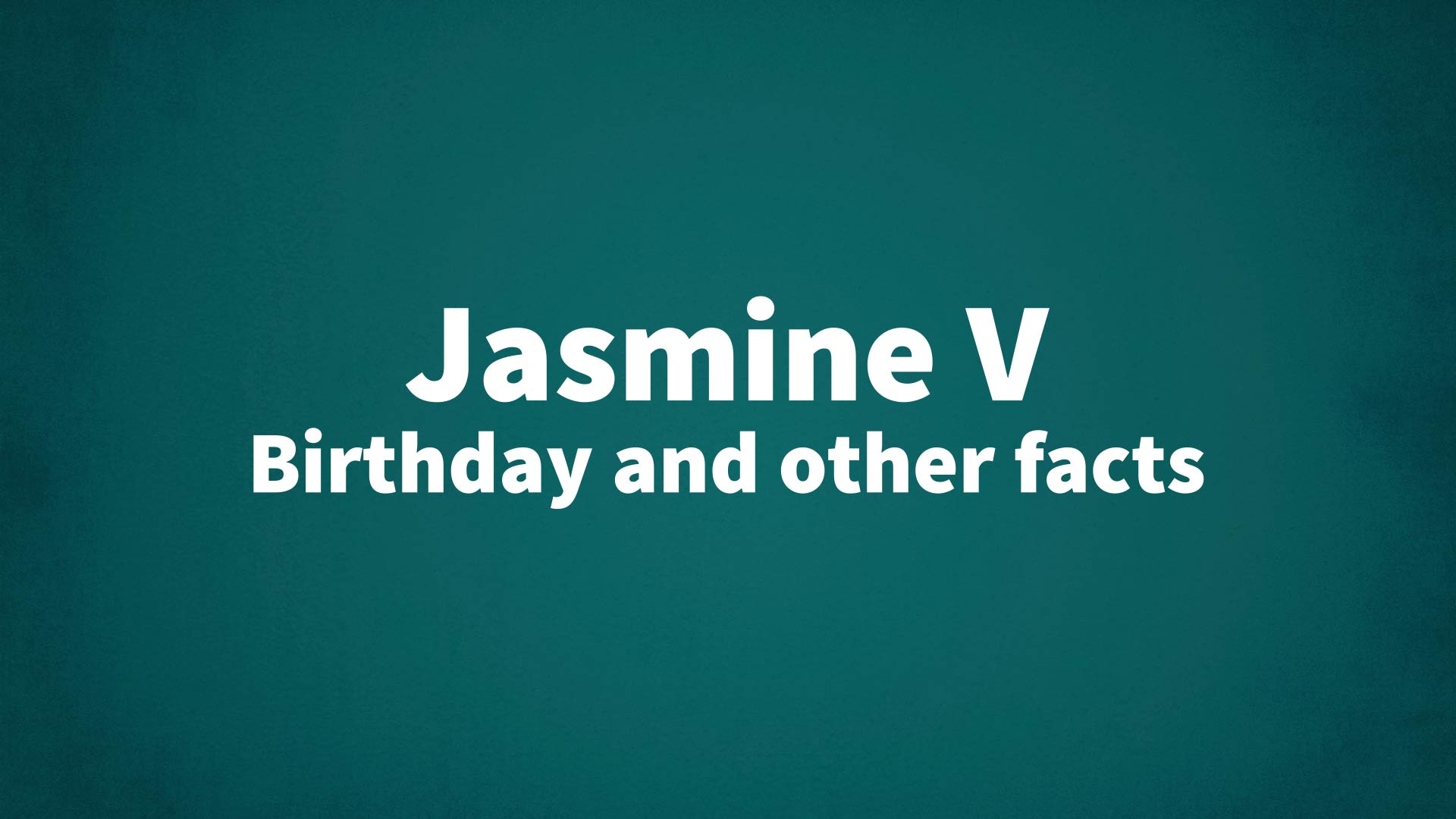 title image for Jasmine V birthday