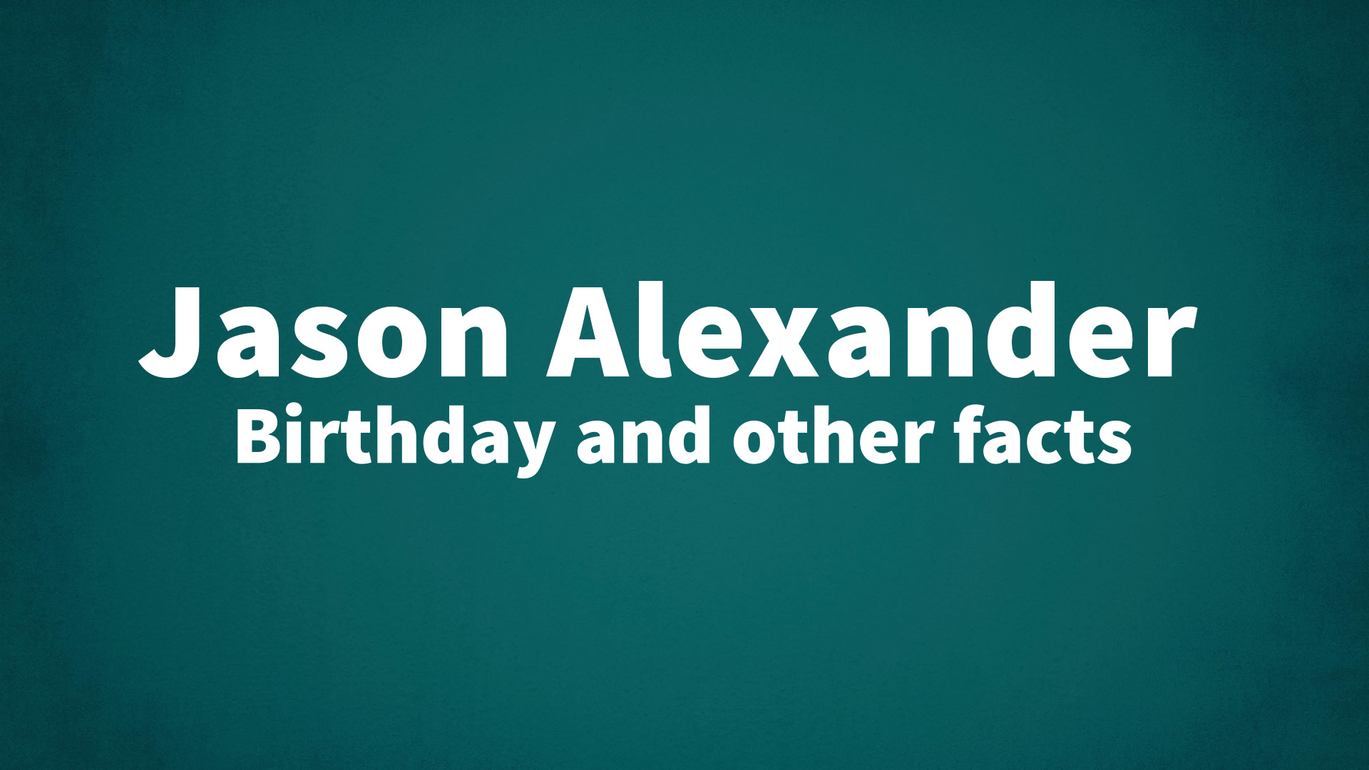 title image for Jason Alexander birthday