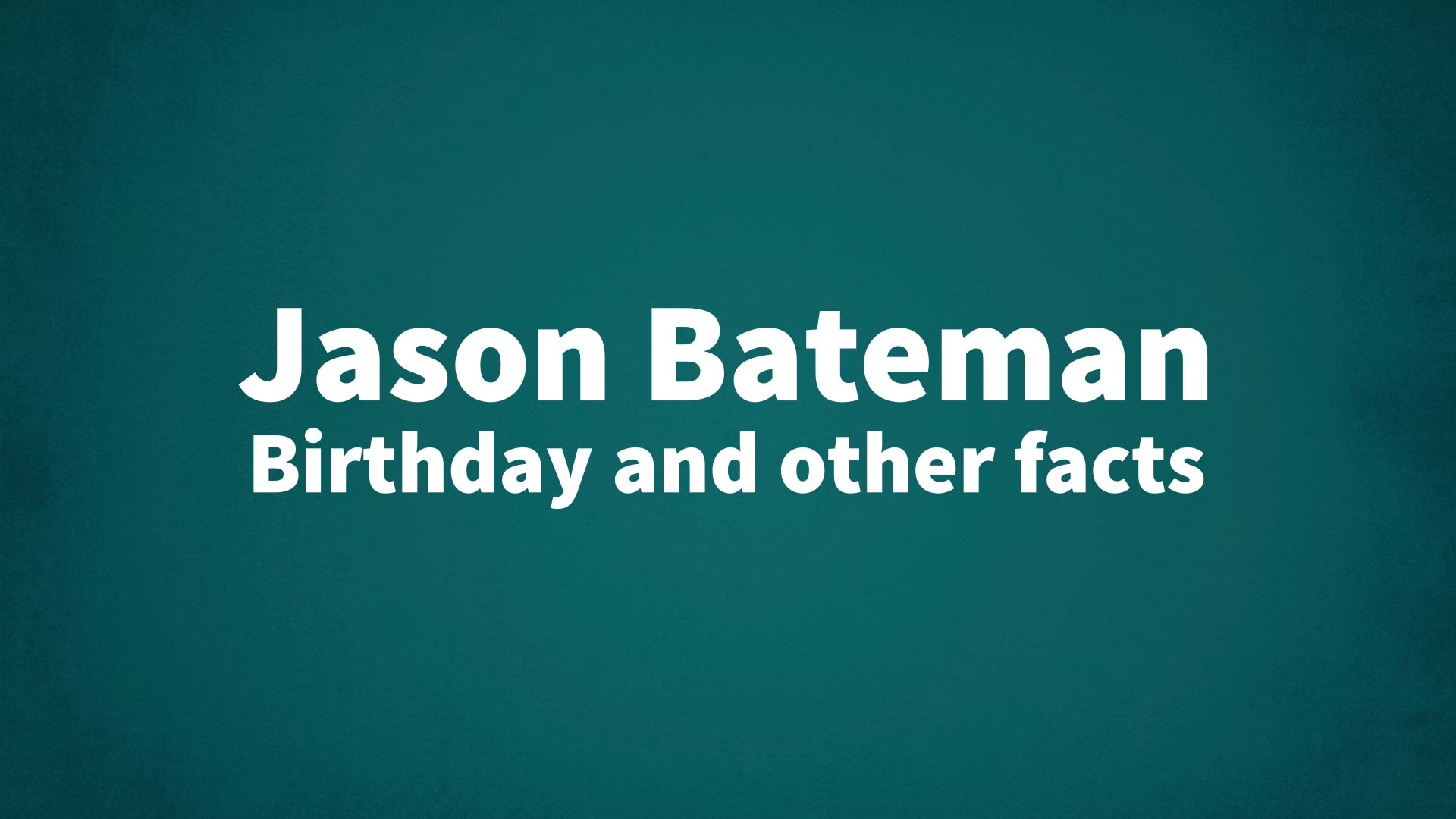 title image for Jason Bateman birthday