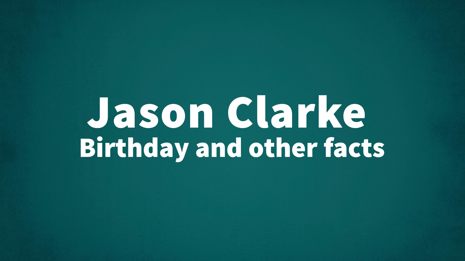 title image for Jason Clarke birthday