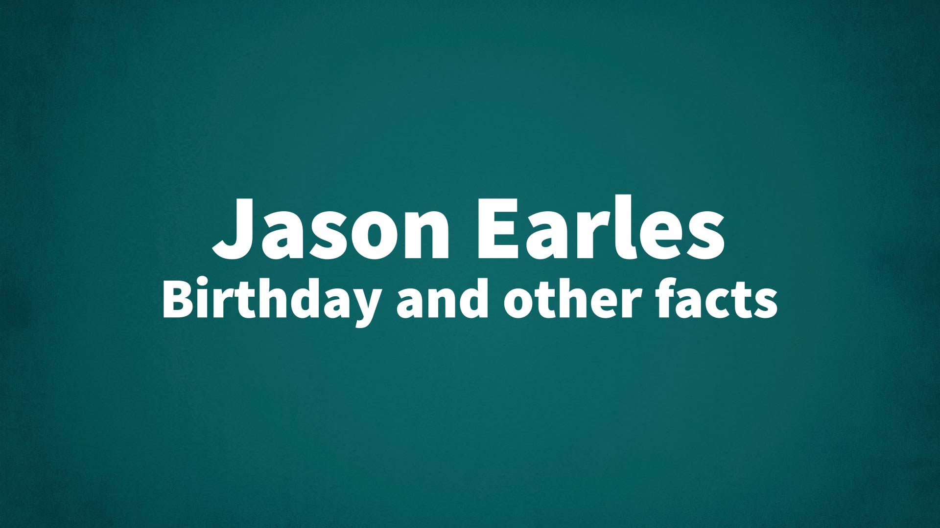 title image for Jason Earles birthday