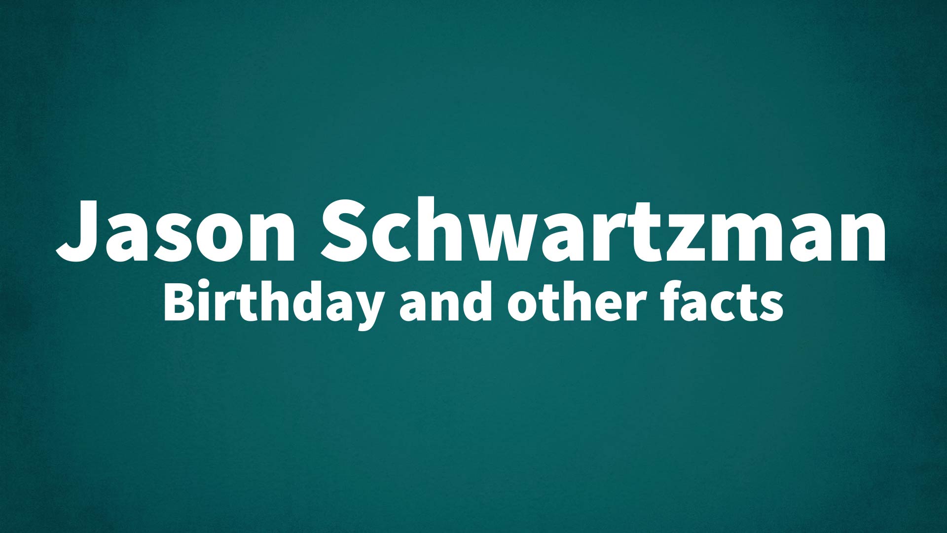 title image for Jason Schwartzman birthday