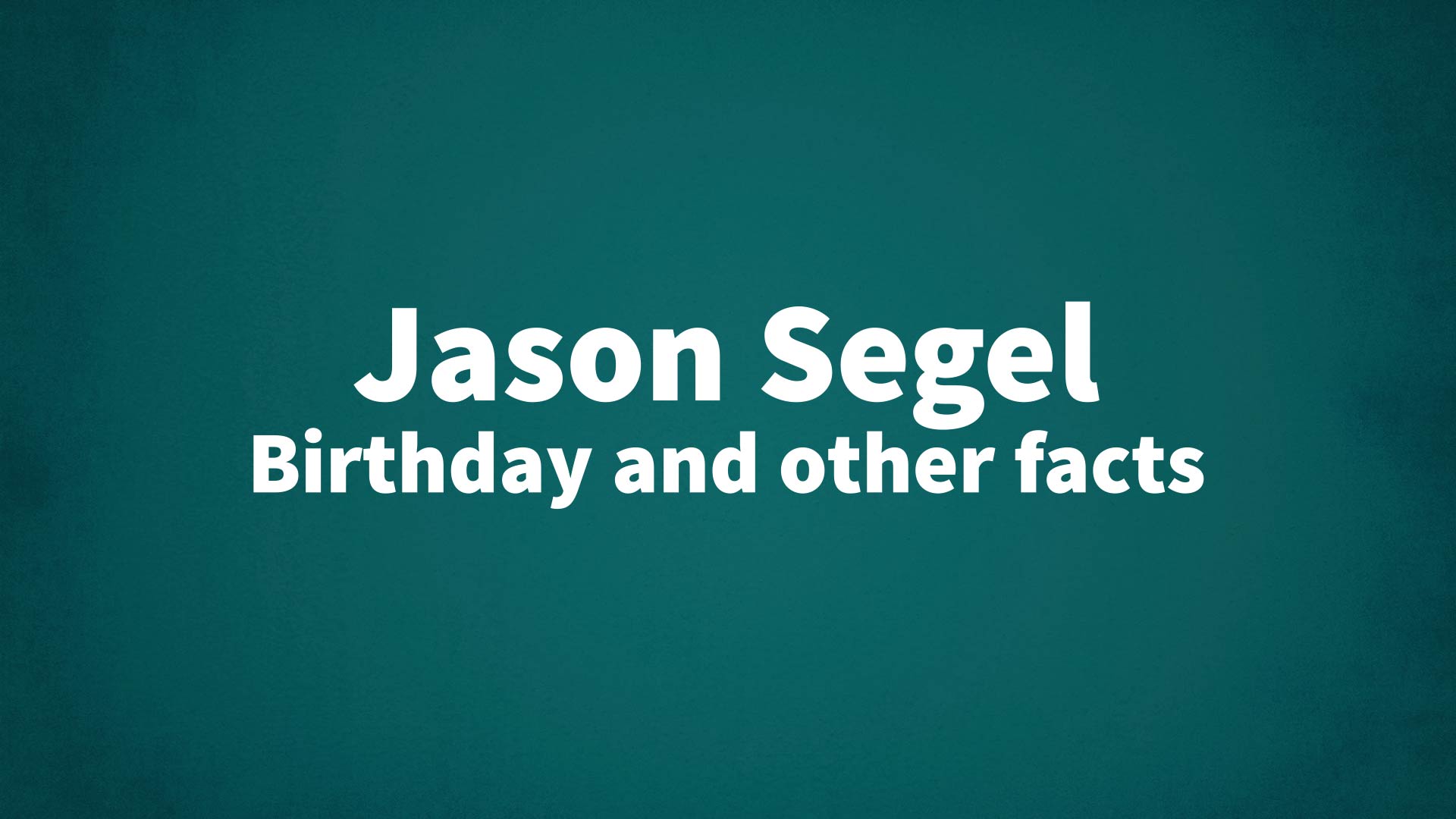 title image for Jason Segel birthday