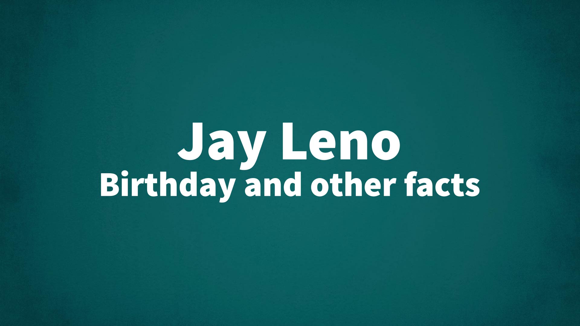 title image for Jay Leno birthday