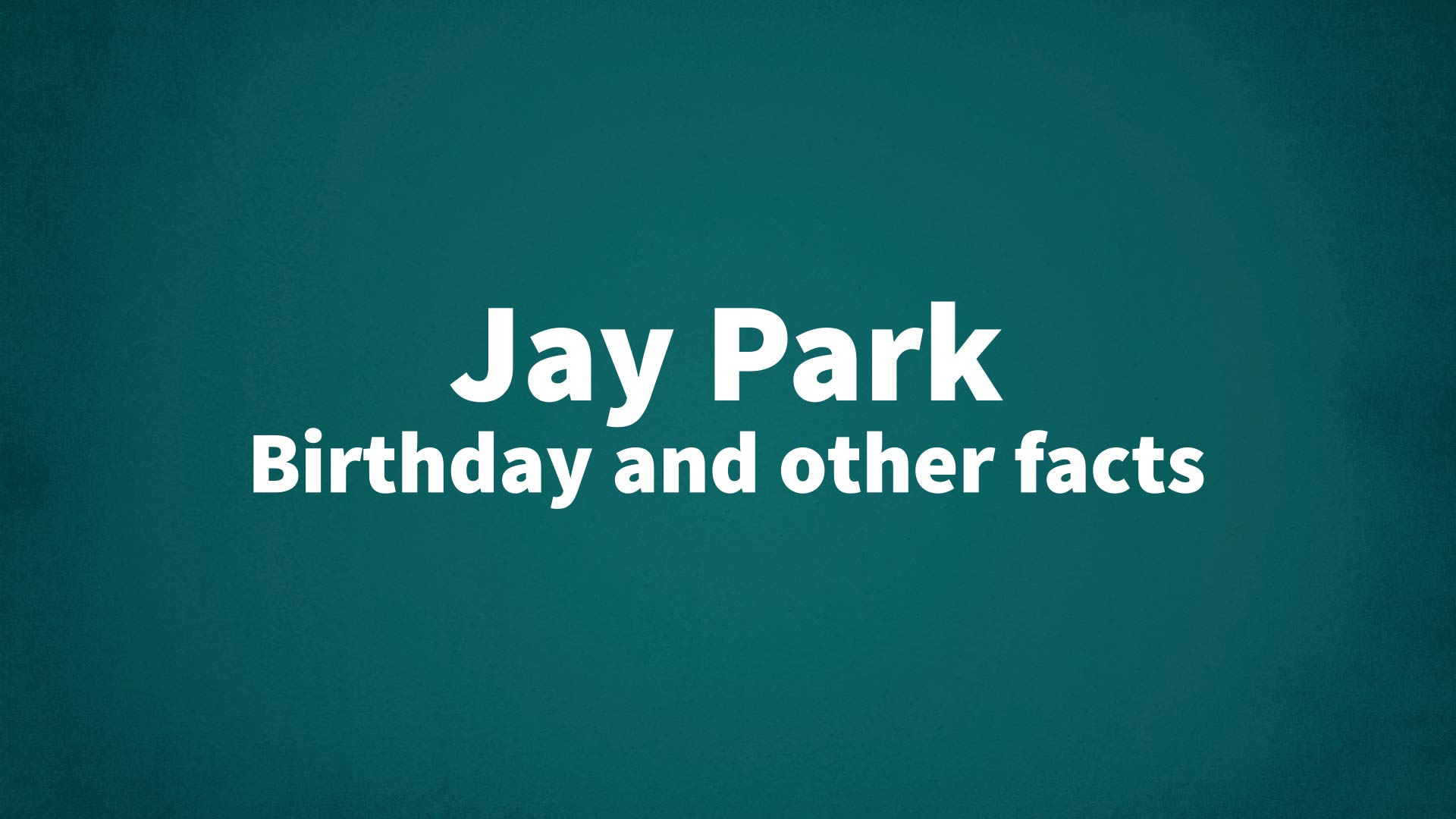 title image for Jay Park birthday